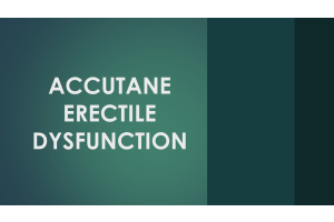 Accutane Erectile Dysfunction: Facts to Know